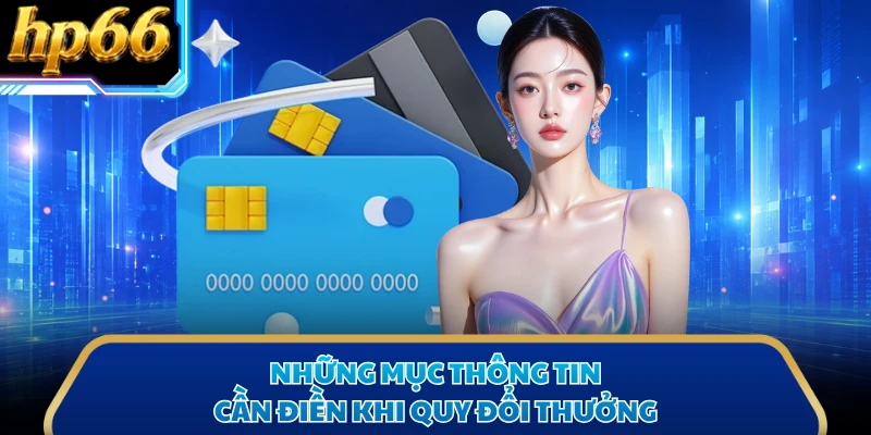 Những mục thông tin cần điền khi quy đổi thưởng